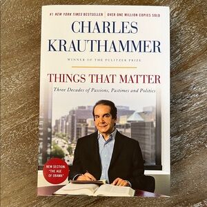 Things That Matter by C. Krauthammer